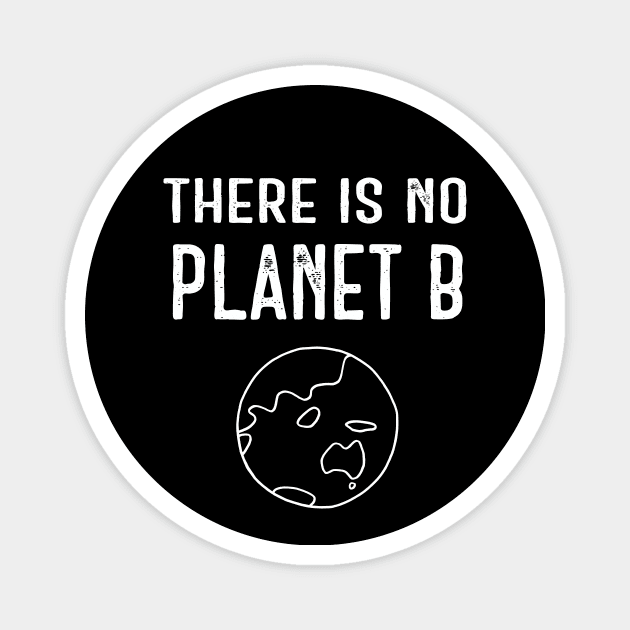 There Is No Planet B (White) - Black Magnet by ImperfectLife